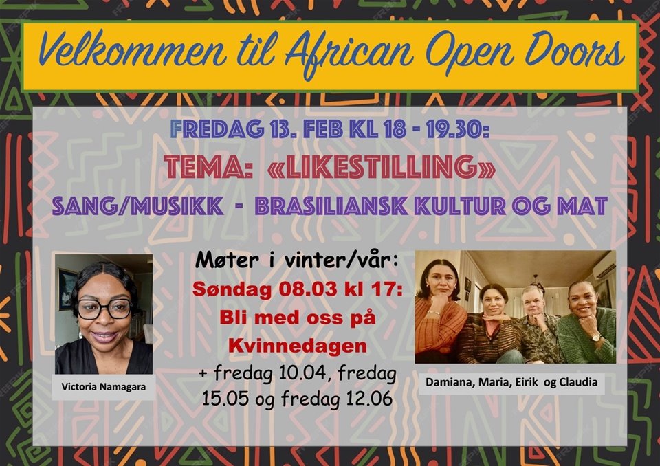AFRICAN OPEN DOORS inviterer med tema: 'Likestilling' ved Victoria Namagara. Damiana, Maria, Claudia og Erik deler kultur og mat fra Brasil.  Absolutt alle uansett bakgrunn og alder er velkommen. KLIKK >>