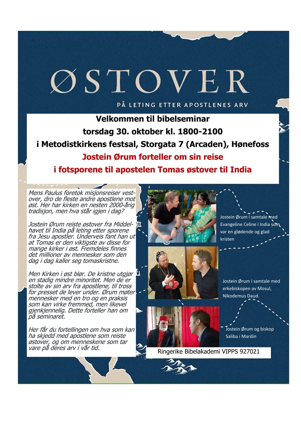 Ringerike Bibelakedemi. Jostein Ørum forteller om sin reise   i fotsporene til apostelen Tomas østover til India.  Klikk for mer Info>>