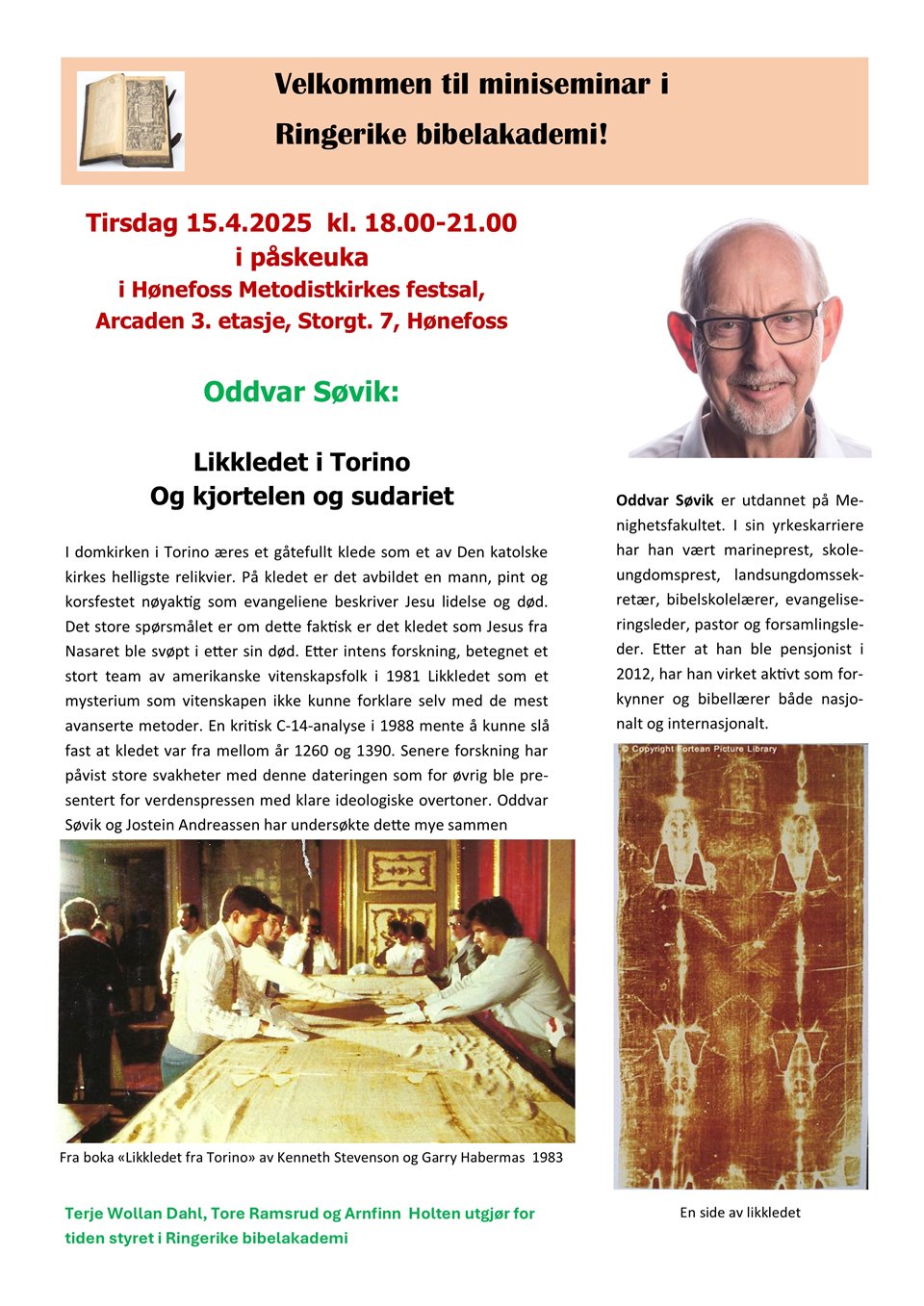 Velkommen til miniseminar i  Ringerike bibelakademi! Oddvar Søvik: Likkledet i Torino og kjortelen og sudarie. Enkel bevertning. Klikk for mer!