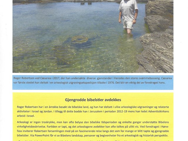 Bibelseminar i Festsalen med Roger Robertsen: 'På gjengrodde bibelstier!'  Han forteller fra spennende arkeologiske utgravninger i ISRAEL. Enkel bevertning. Klikk for mere info>